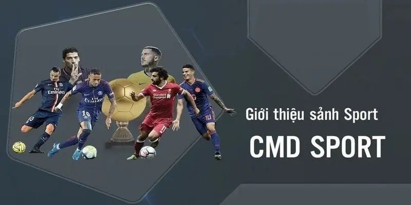 CMD - sảnh thể thao thú vị