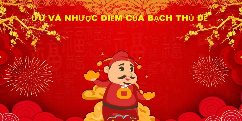 Các ưu và nhược điểm khi chơi bạch thủ 